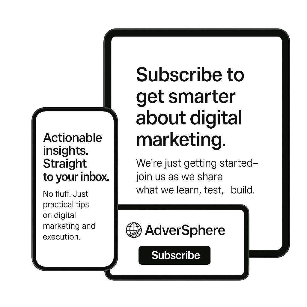 A picture of different smart devices such as a tablet , phone and a desktop , with text to subscribe as a CTA for Adversphere Newsletters.